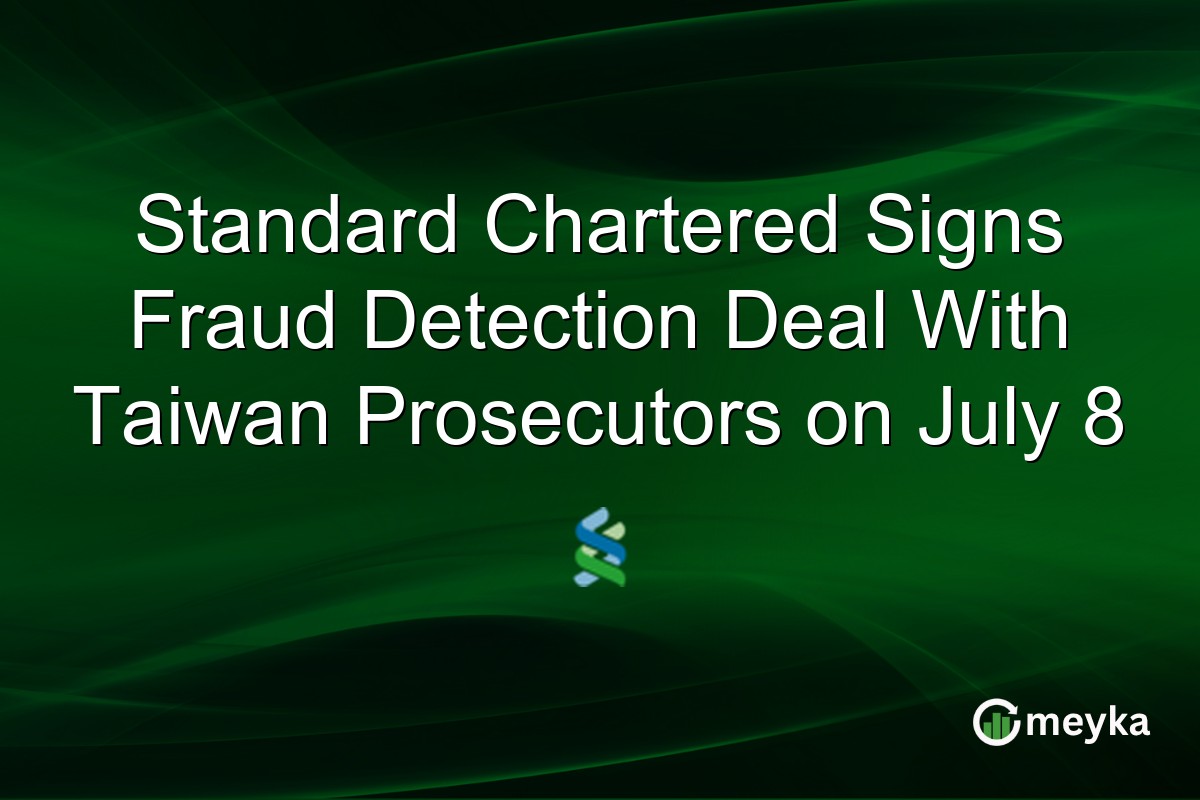 Standard Chartered Signs Fraud Detection Deal With Taiwan Prosecutors on July 8