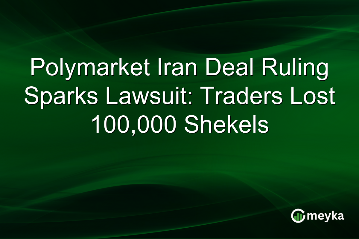 Polymarket Iran Deal Ruling Sparks Lawsuit: Traders Lost 100,000 Shekels