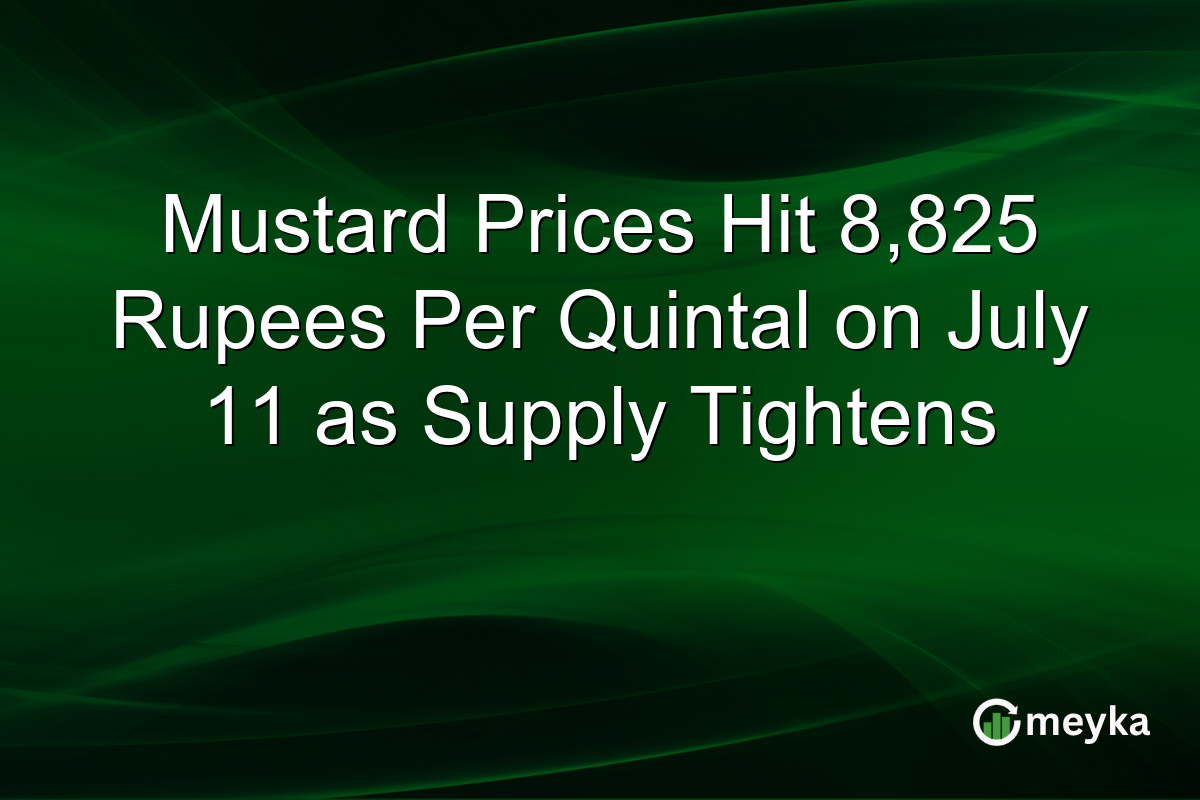 Mustard Prices Hit 8,825 Rupees Per Quintal on July 11 as Supply Tightens