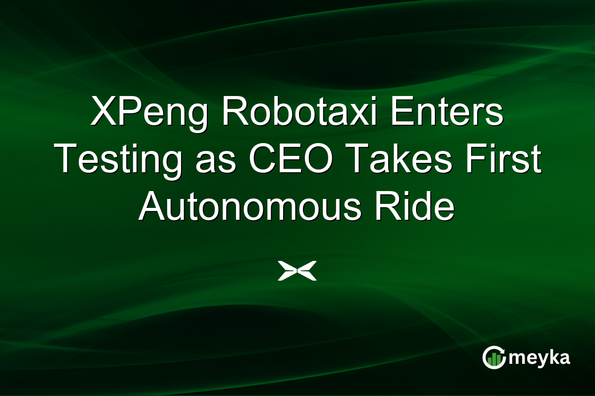 XPeng Robotaxi Enters Testing as CEO Takes First Autonomous Ride