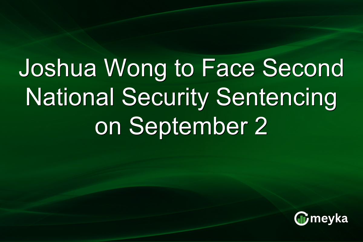 Joshua Wong to Face Second National Security Sentencing on September 2