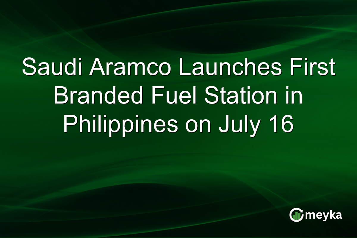 Saudi Aramco Launches First Branded Fuel Station in Philippines on July 16