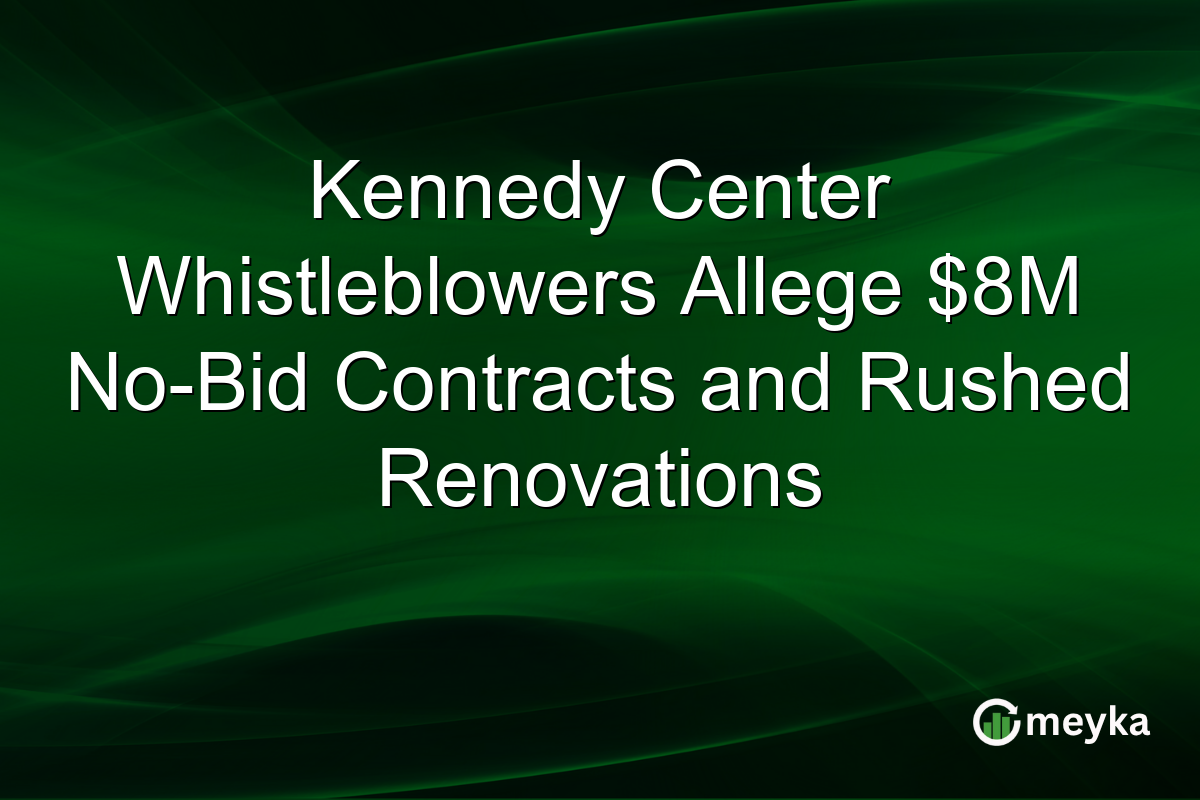 Kennedy Center Whistleblowers Allege $8M No-Bid Contracts and Rushed Renovations