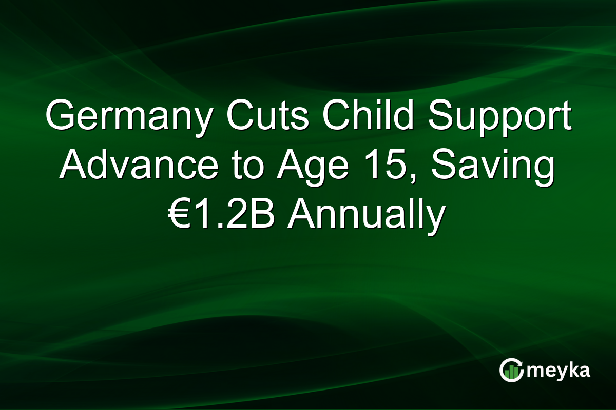 Germany Cuts Child Support Advance to Age 15, Saving €1.2B Annually