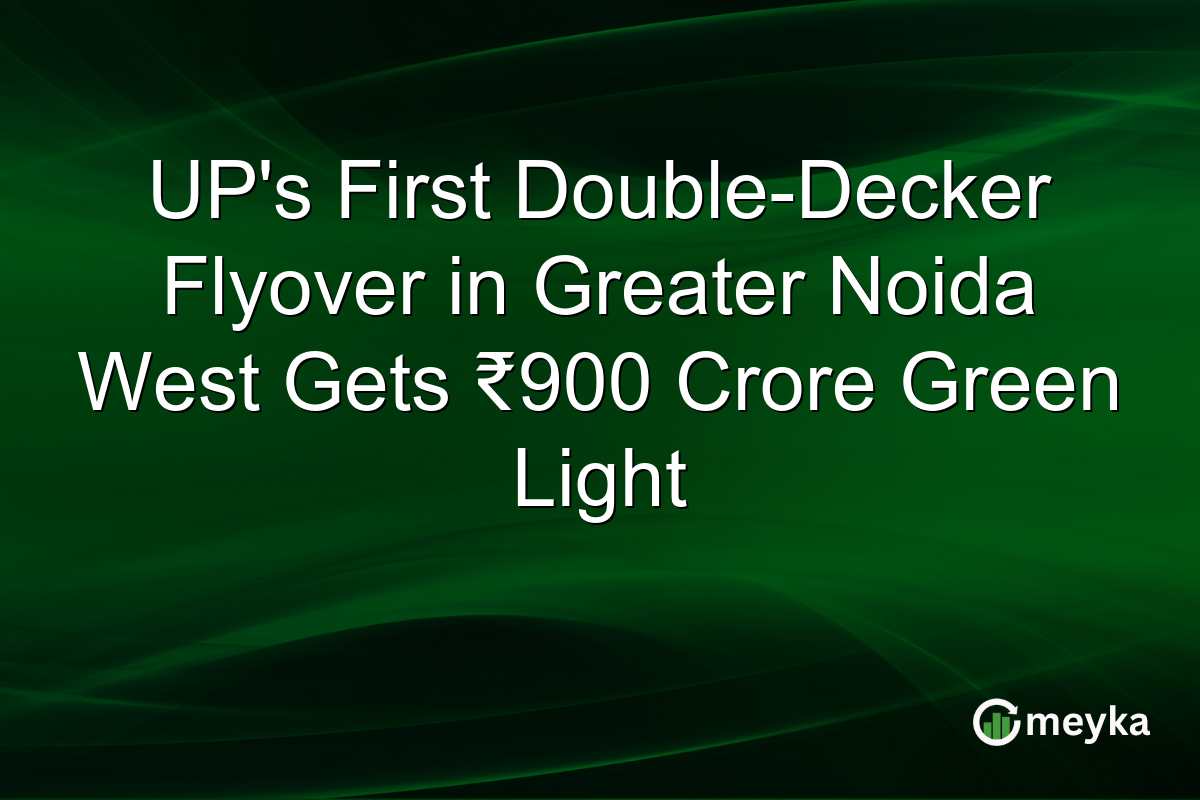 UP’s First Double-Decker Flyover in Greater Noida West Gets ₹900 Crore Green Light