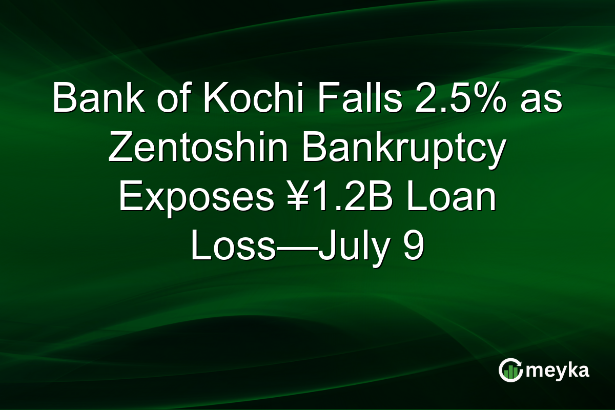 Bank of Kochi Falls 2.5% as Zentoshin Bankruptcy Exposes ¥1.2B Loan Loss—July 9