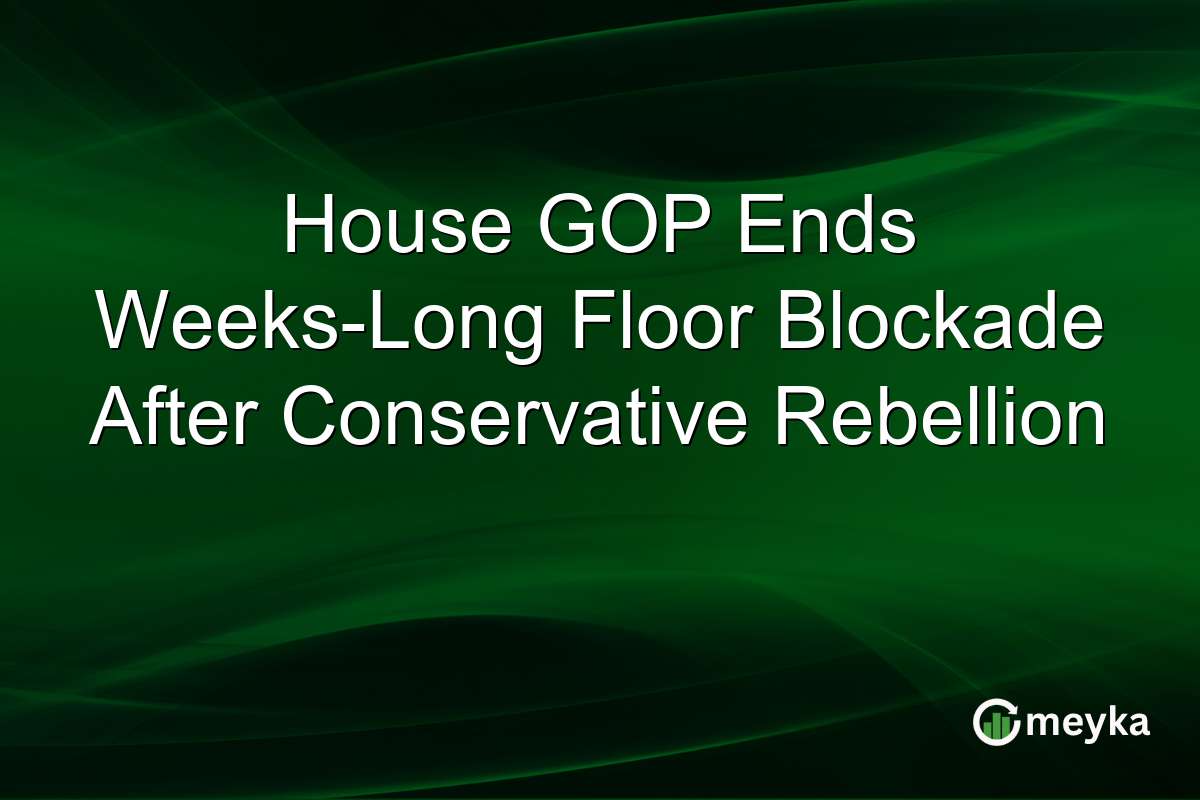 House GOP Ends Weeks-Long Floor Blockade After Conservative Rebellion