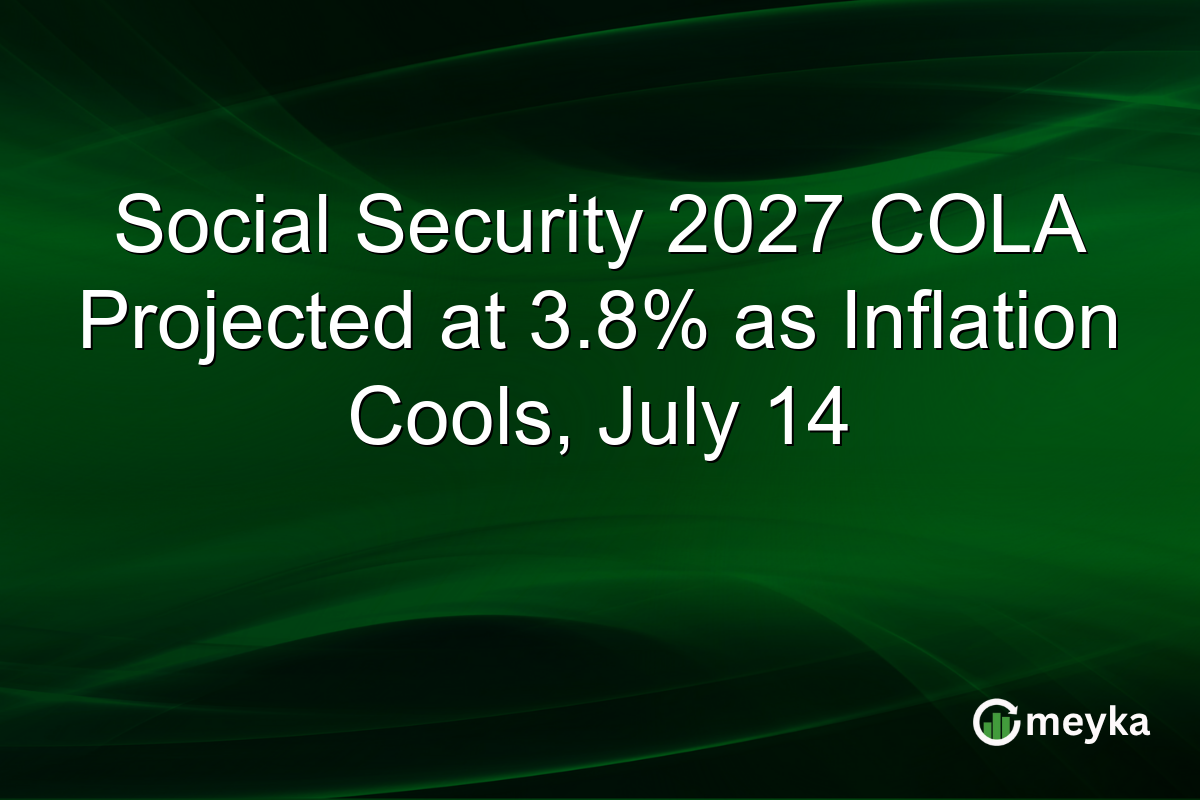 Social Security 2027 COLA Projected at 3.8% as Inflation Cools, July 14