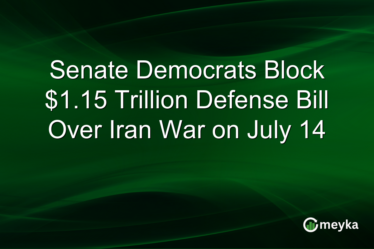 Senate Democrats Block $1.15 Trillion Defense Bill Over Iran War on July 14