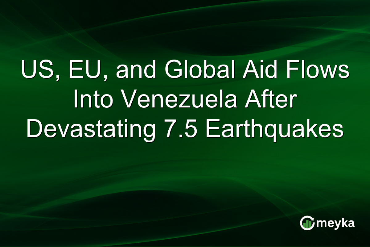 US, EU, and Global Aid Flows Into Venezuela After Devastating 7.5 Earthquakes