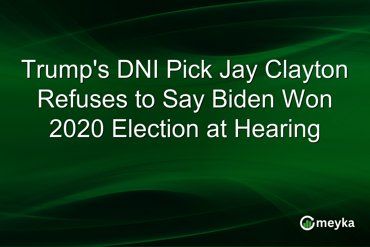 Trump’s DNI Pick Jay Clayton Refuses to Say Biden Won 2020 Election at Hearing