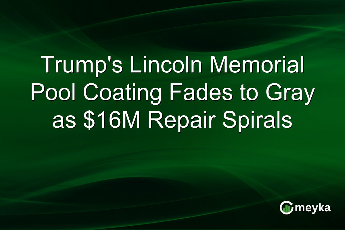 Trump’s Lincoln Memorial Pool Coating Fades to Gray as $16M Repair Spirals