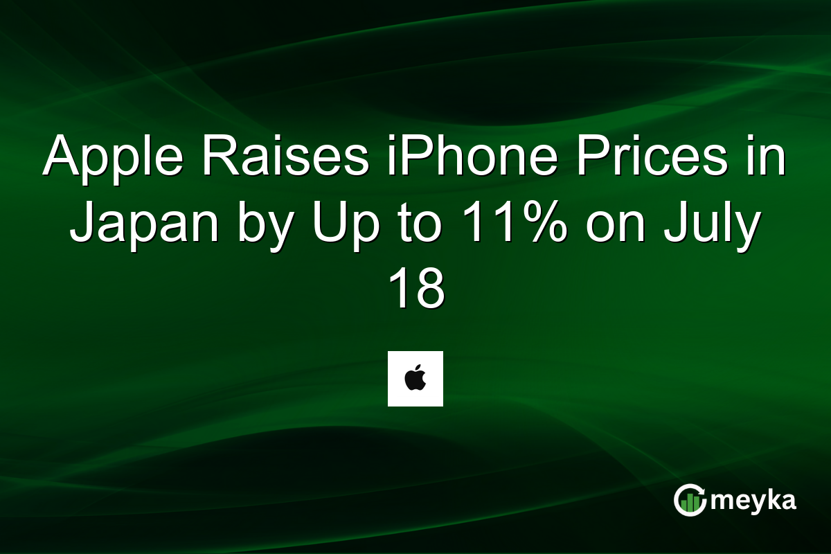 Apple Raises iPhone Prices in Japan by Up to 11% on July 18