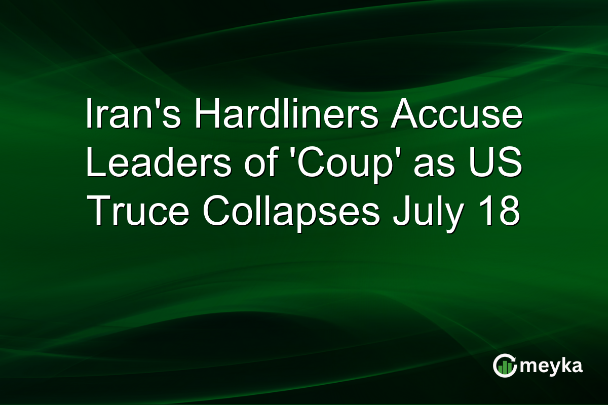 Iran’s Hardliners Accuse Leaders of ‘Coup’ as US Truce Collapses July 18