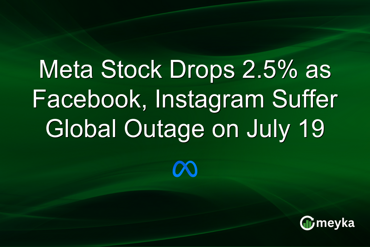 Meta Stock Drops 2.5% as Facebook, Instagram Suffer Global Outage on July 19