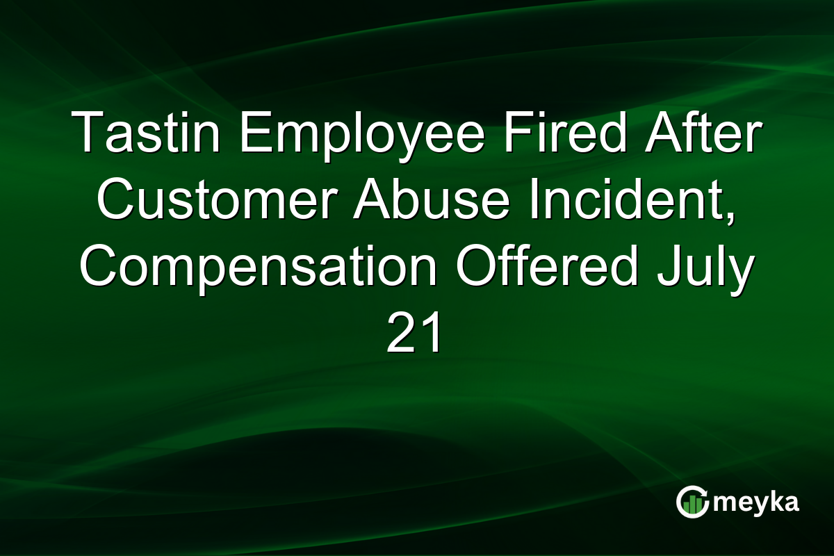 Tastin Employee Fired After Customer Abuse Incident, Compensation Offered July 21