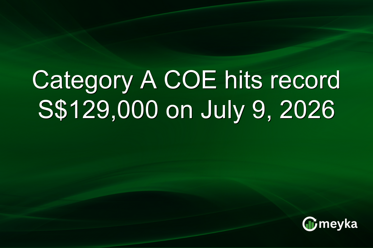 Category A COE hits record S$129,000 on July 9, 2026