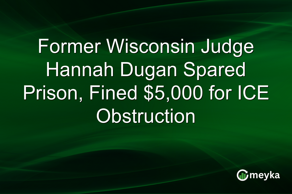 Former Wisconsin Judge Hannah Dugan Spared Prison, Fined $5,000 for ICE Obstruction