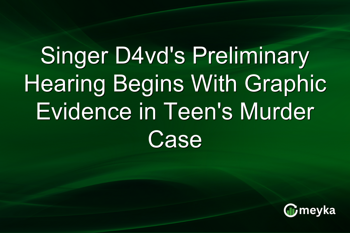 Singer D4vd’s Preliminary Hearing Begins With Graphic Evidence in Teen’s Murder Case
