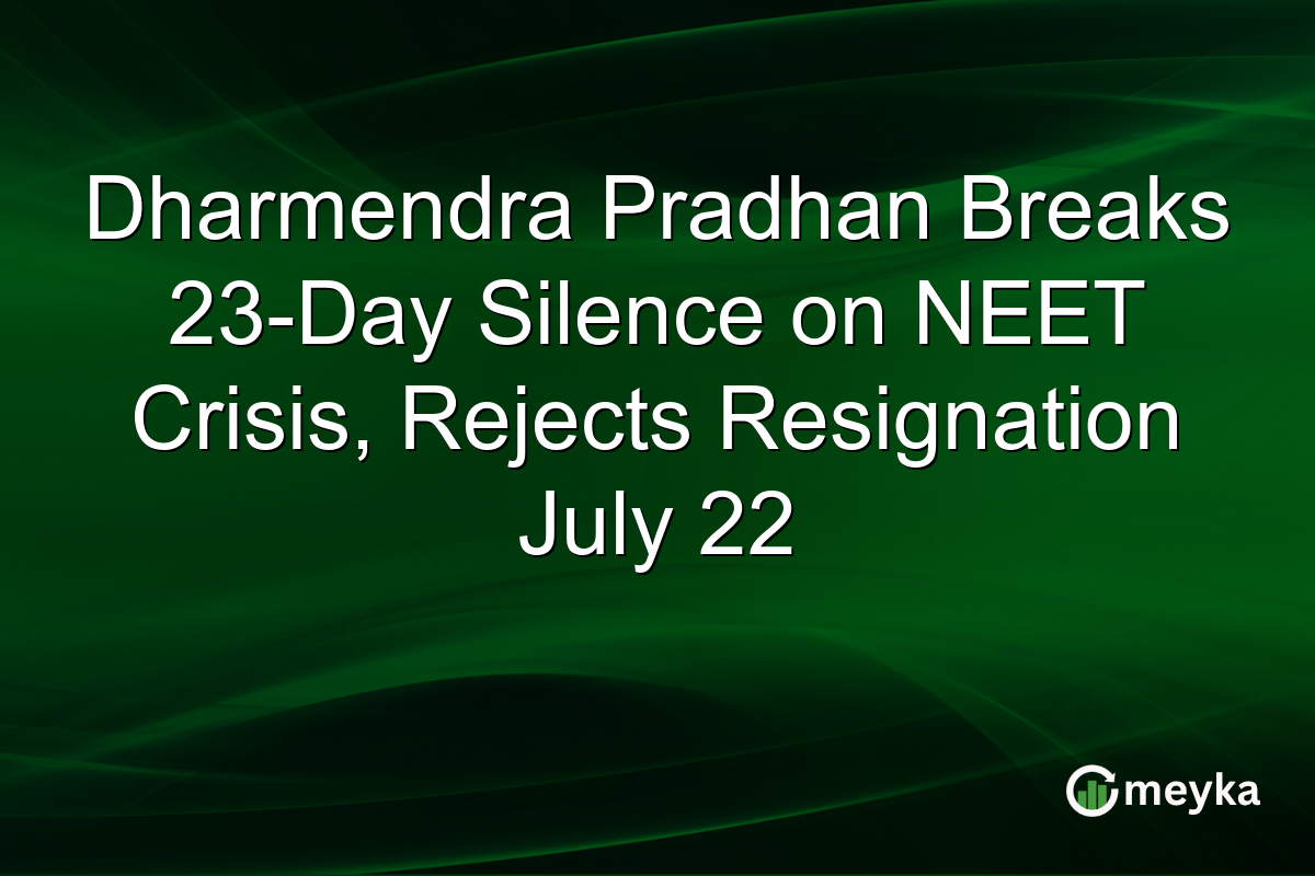 Dharmendra Pradhan Breaks 23-Day Silence on NEET Crisis, Rejects Resignation July 22