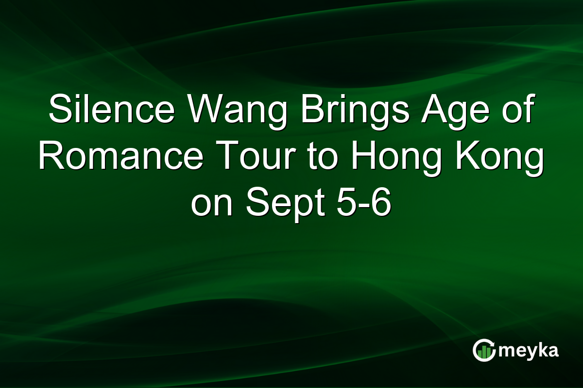 Silence Wang Brings Age of Romance Tour to Hong Kong on Sept 5-6