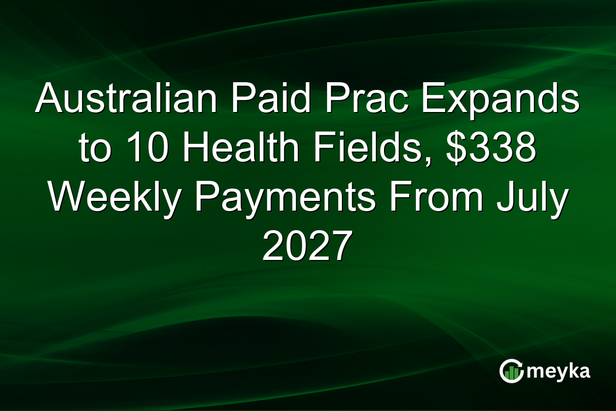 Australian Paid Prac Expands to 10 Health Fields, $338 Weekly Payments From July 2027