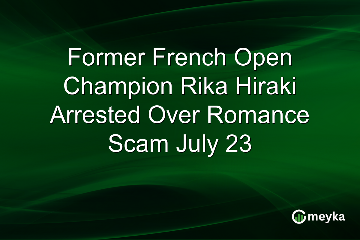 Former French Open Champion Rika Hiraki Arrested Over Romance Scam July 23