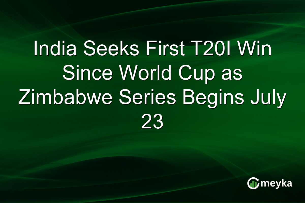 India Seeks First T20I Win Since World Cup as Zimbabwe Series Begins July 23