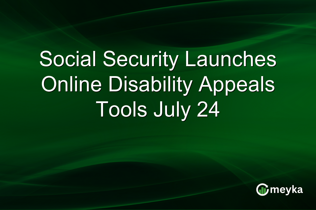 Social Security Launches Online Disability Appeals Tools July 24