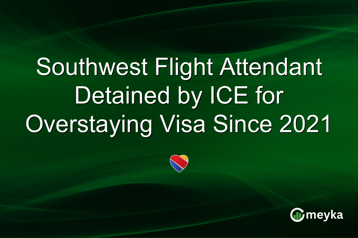 Southwest Flight Attendant Detained by ICE for Overstaying Visa Since 2021