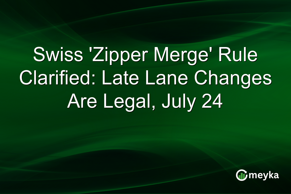 Swiss ‘Zipper Merge’ Rule Clarified: Late Lane Changes Are Legal, July 24