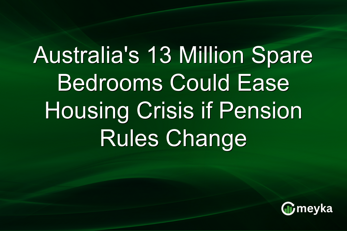 Australia’s 13 Million Spare Bedrooms Could Ease Housing Crisis if Pension Rules Change