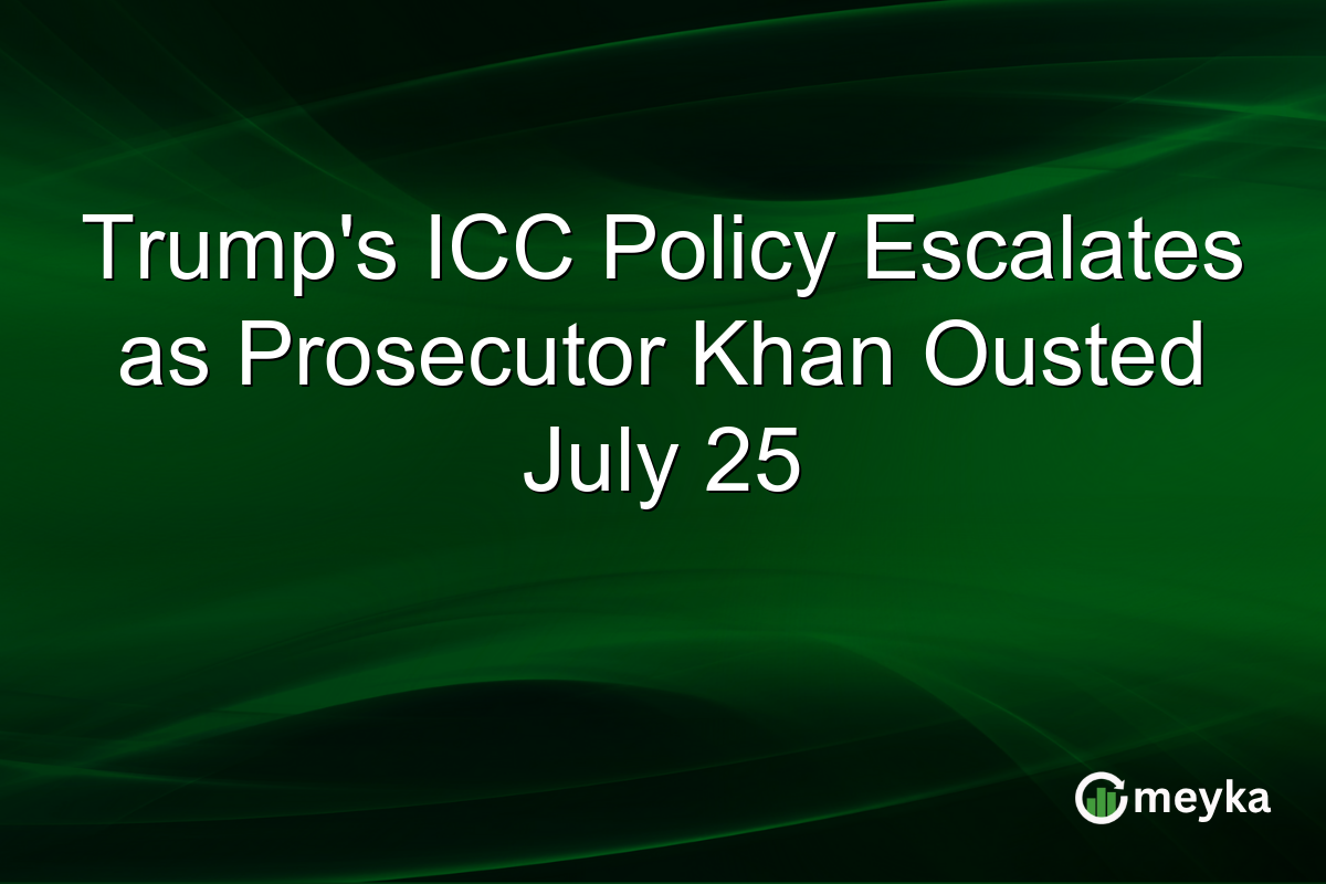 Trump’s ICC Policy Escalates as Prosecutor Khan Ousted July 25