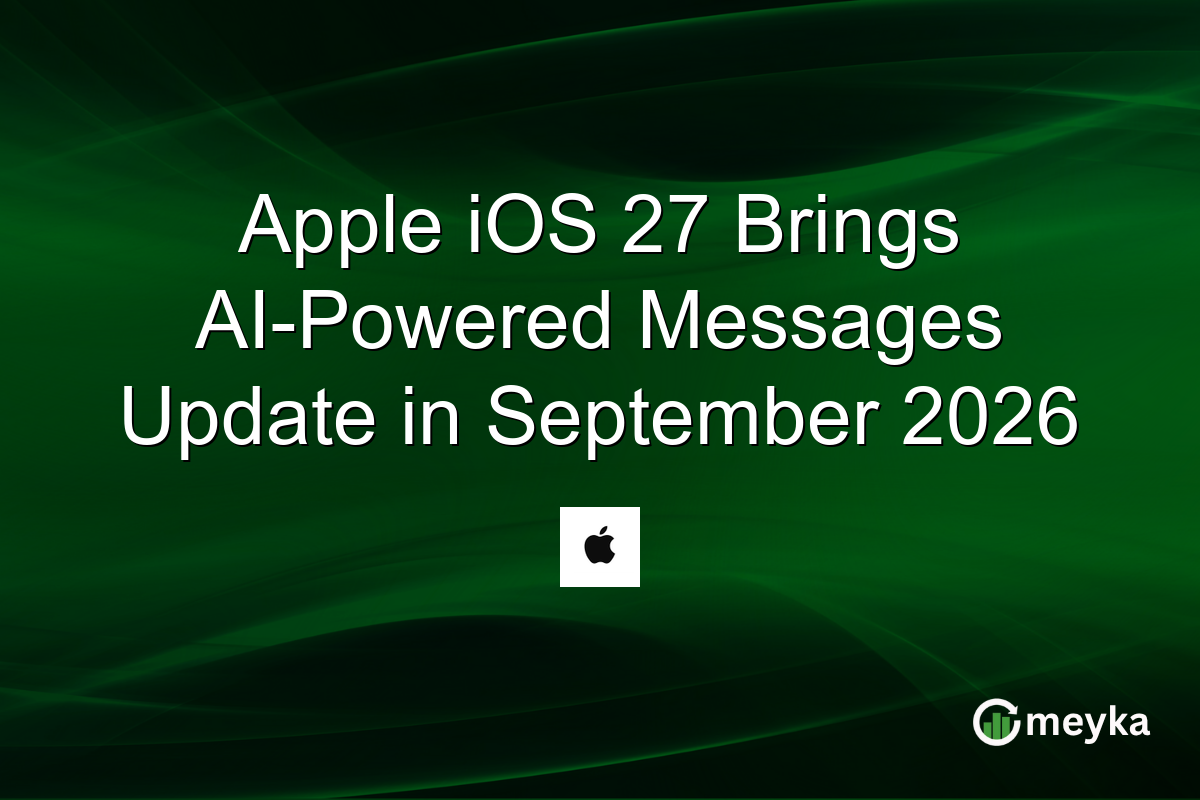 Apple iOS 27 Brings AI-Powered Messages Update in September 2026