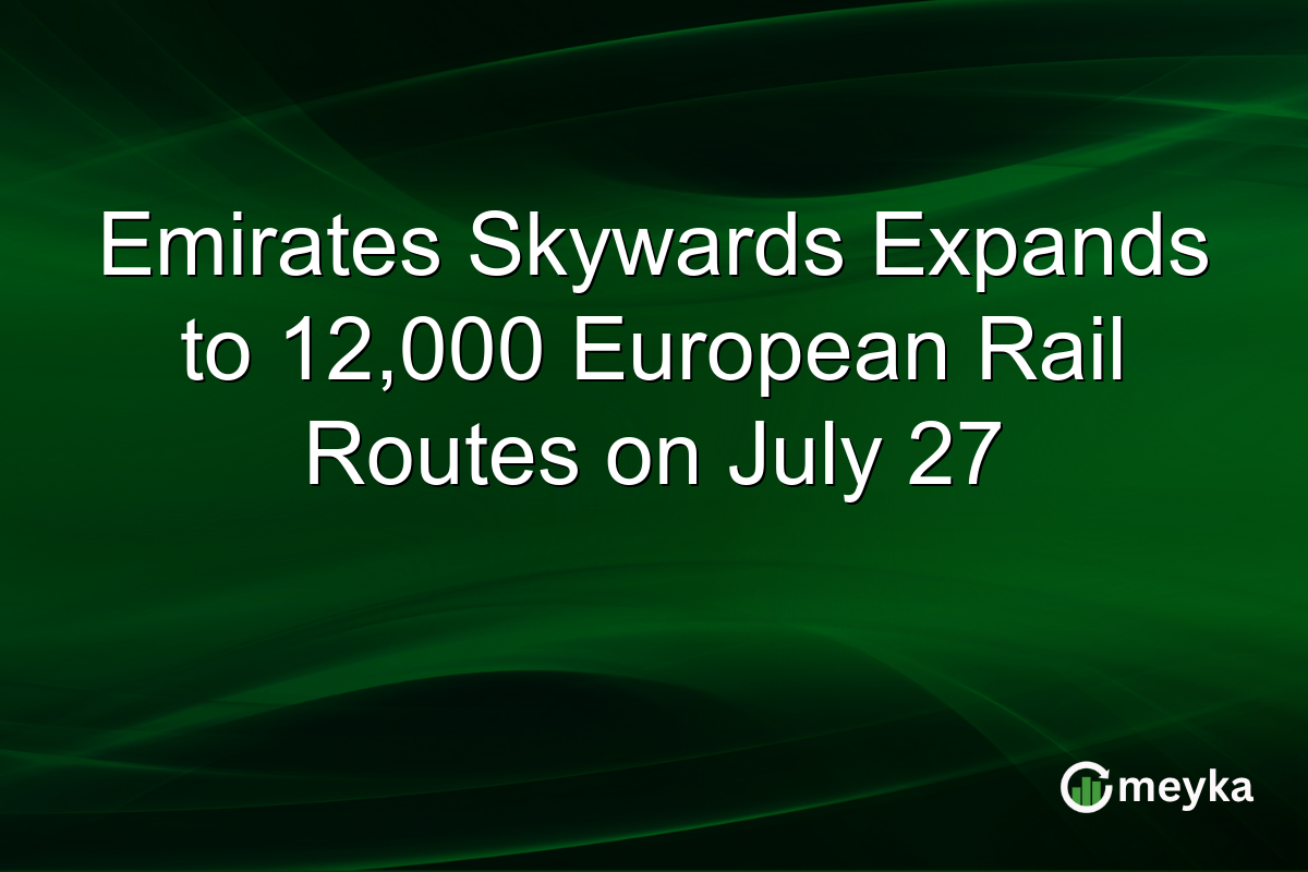 Emirates Skywards Expands to 12,000 European Rail Routes on July 27