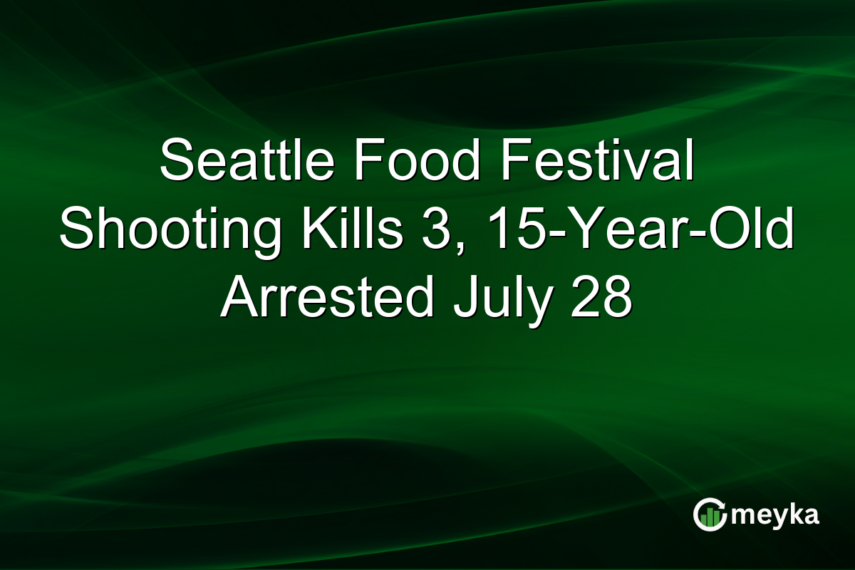 Seattle Food Festival Shooting Kills 3, 15-Year-Old Arrested July 28