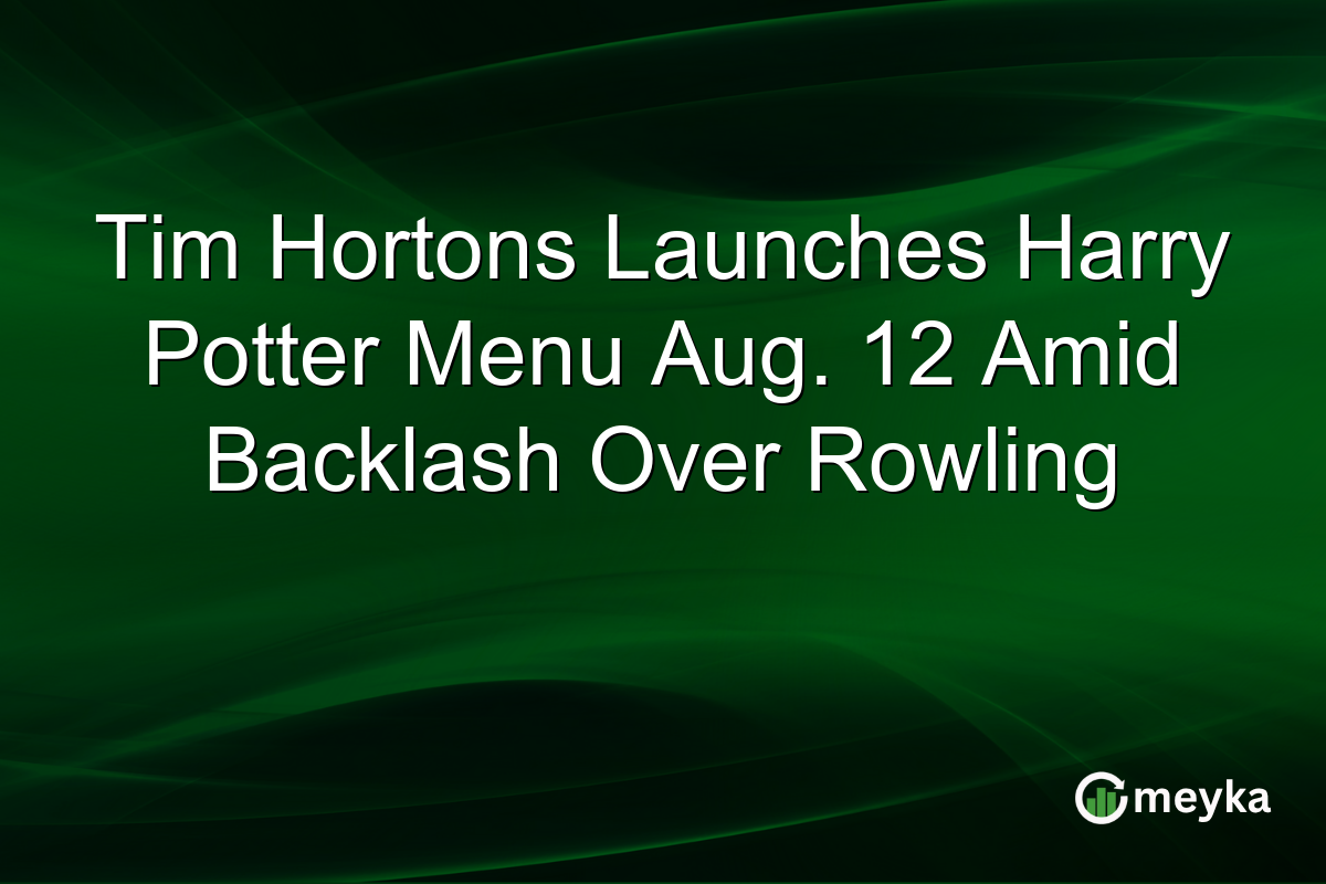 Tim Hortons Launches Harry Potter Menu Aug. 12 Amid Backlash Over Rowling