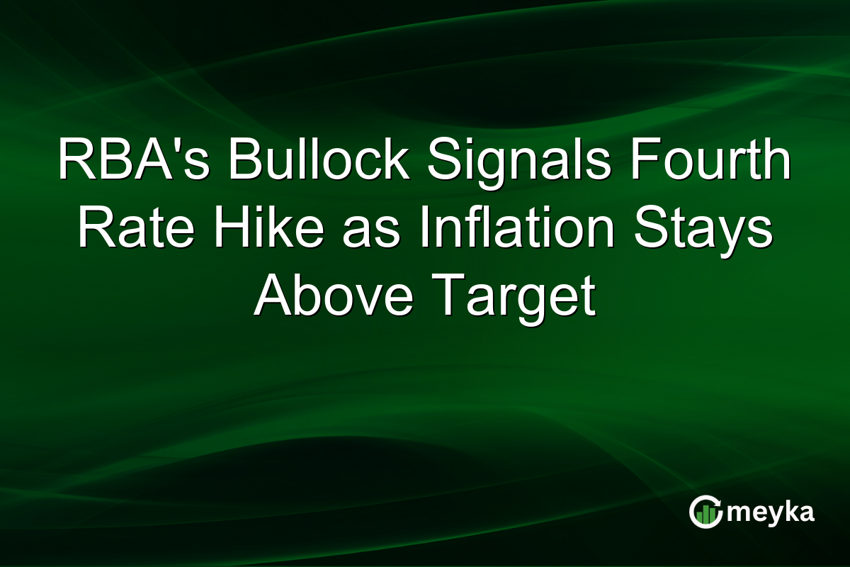 RBA’s Bullock Signals Fourth Rate Hike as Inflation Stays Above Target