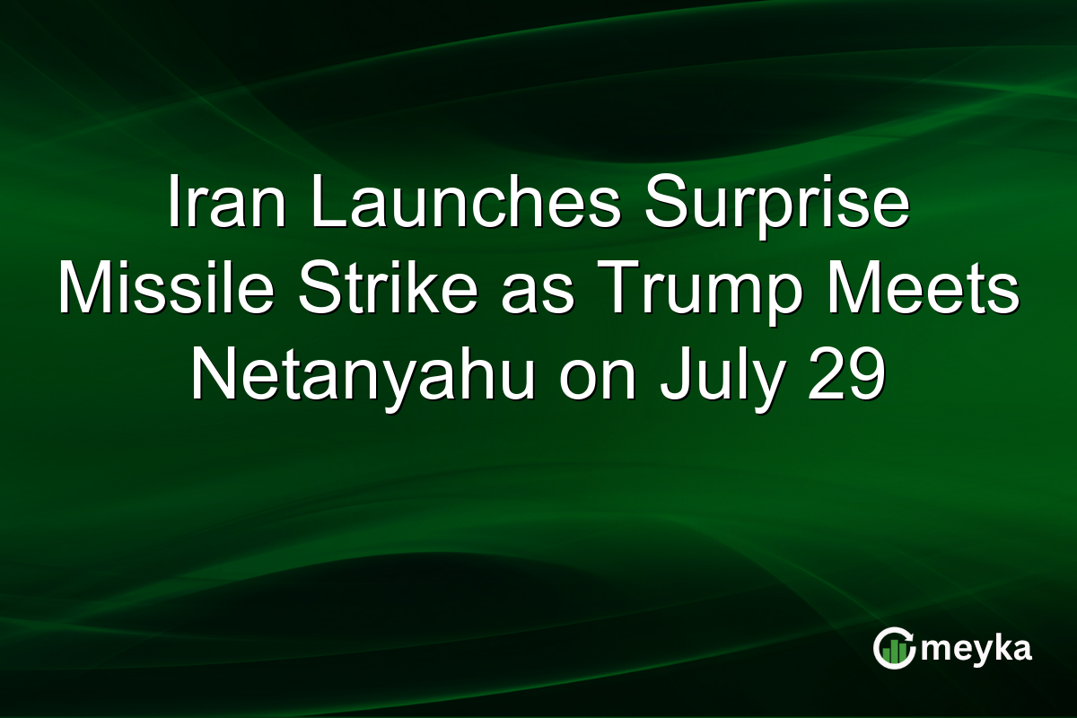 Iran Launches Surprise Missile Strike as Trump Meets Netanyahu on July 29