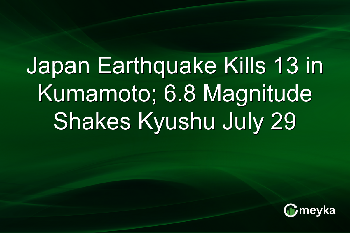 Japan Earthquake Kills 13 in Kumamoto; 6.8 Magnitude Shakes Kyushu July 29