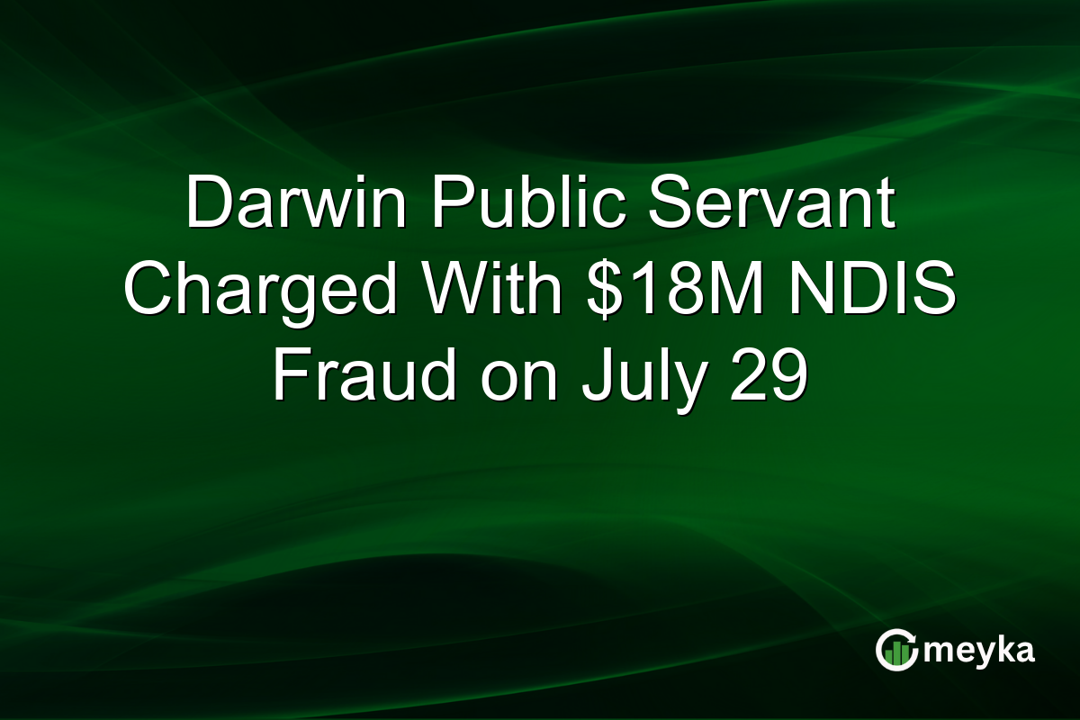 Darwin Public Servant Charged With $18M NDIS Fraud on July 29