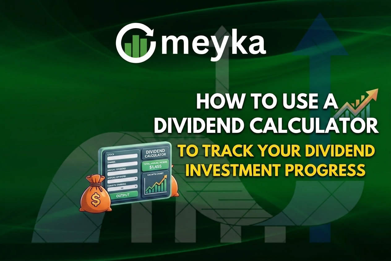 How to Use a Dividend Calculator to Track Your Dividend Investment Progress