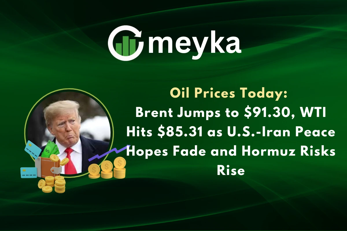 Oil Prices Today: Brent Jumps to $91.30, WTI Hits $85.31 as U.S.-Iran Peace Hopes Fade and Hormuz Risks Rise