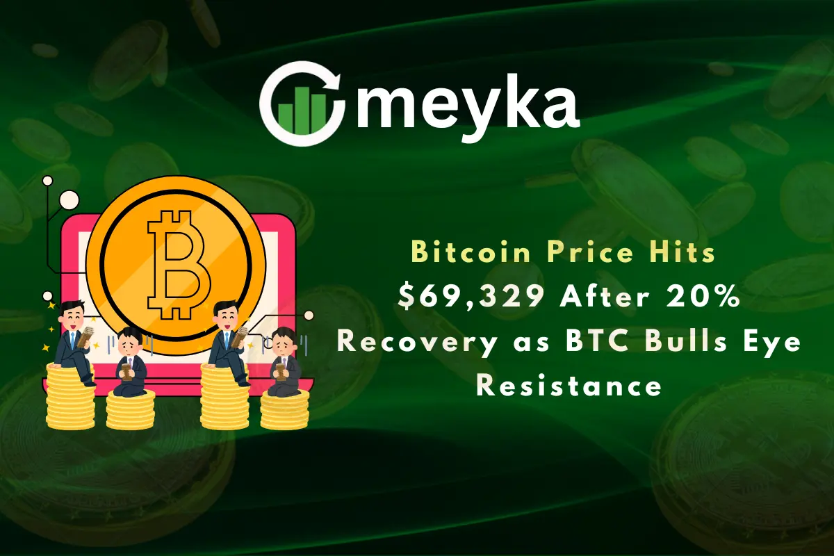 Bitcoin Price Hits $69,329 After 20% Recovery as BTC Bulls Eye Resistance