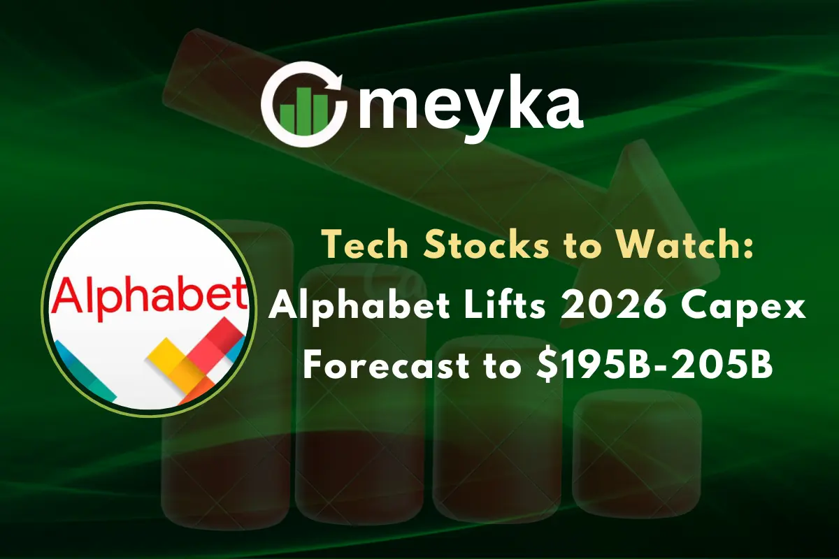 Tech Stocks to Watch: Alphabet Lifts 2026 Capex Forecast to $195B-205B