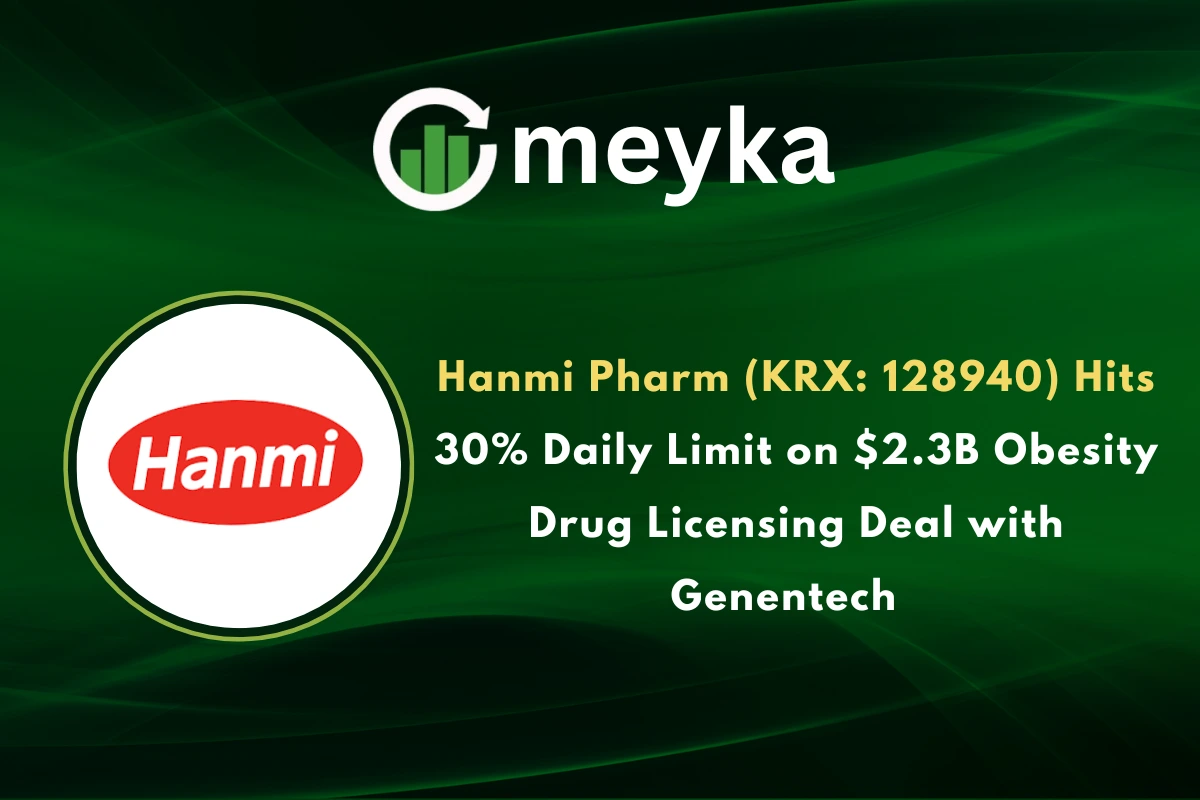 Hanmi Pharm (KRX: 128940) Hits 30% Daily Limit on $2.3B Obesity Drug Licensing Deal with Genentech