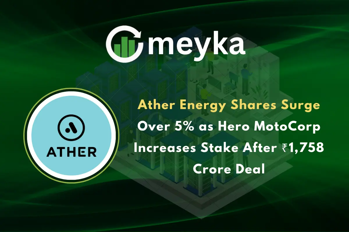 Ather Energy Shares Surge Over 5% as Hero MotoCorp Increases Stake After ₹1,758 Crore Deal