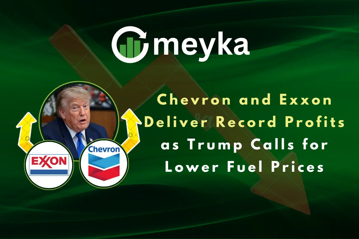 Chevron and Exxon Deliver Record Profits as Trump Calls for Lower Fuel Prices