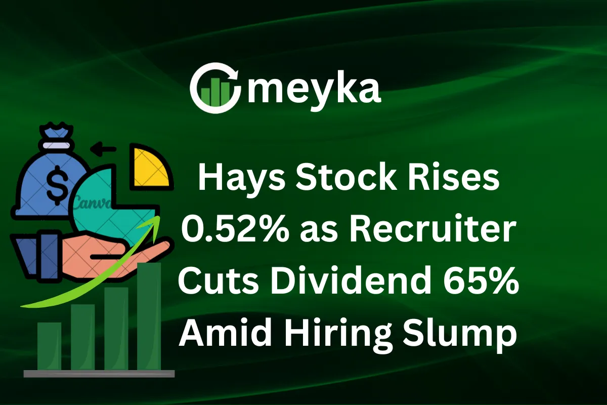 Hays Stock Rises 0.52% as Recruiter Cuts Dividend 65% Amid Hiring Slump