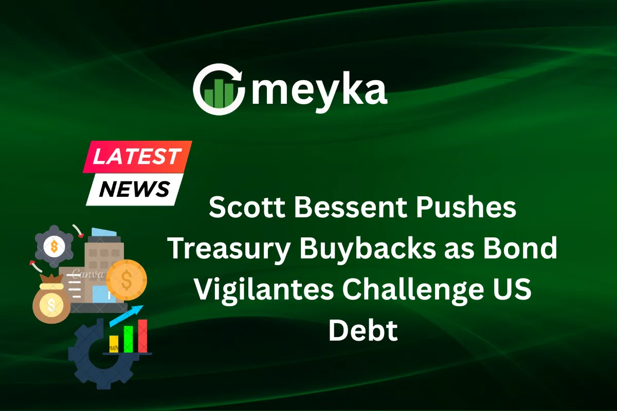 Scott Bessent Pushes Treasury Buybacks as Bond Vigilantes Challenge US Debt